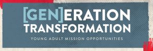 Generation Transformation: o programa que leva jovens adultos para a misso mundial